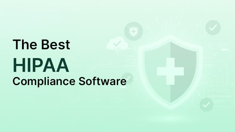The Best HIPAA Compliance Software: HIPAA Compliance Automated
